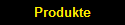 Produkte